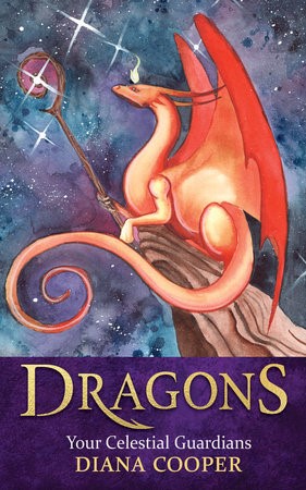 Dragons Your Celestial Guardians by Diana Cooper