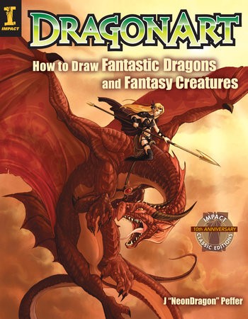 How to draw fantastic dragons and fantasy creatires by J Neondragon Peffer
